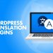 Best WordPress Translation Plugins for a Multilingual Website
