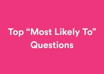 Most Likely To Ask A Question