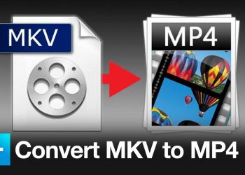 How To Convert MKV To MP4 On Several Devices: Easy Solutions!