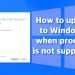 Windows 11 Showing Your Processor is Not Supported