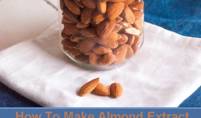 How To Make Almond Extract