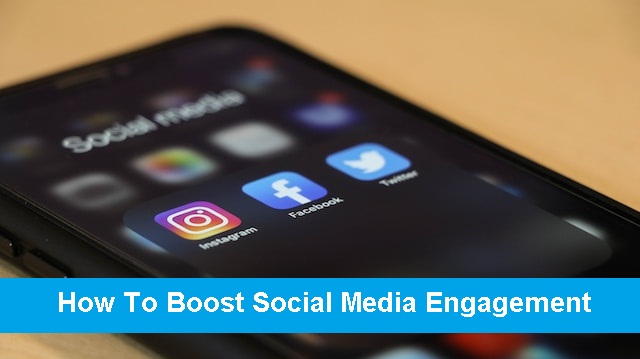 How To Boost Social Media Engagement