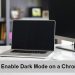 How Do I Enable Dark Mode on a Chrome Book?