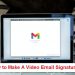 How to Make A Video Email Signature
