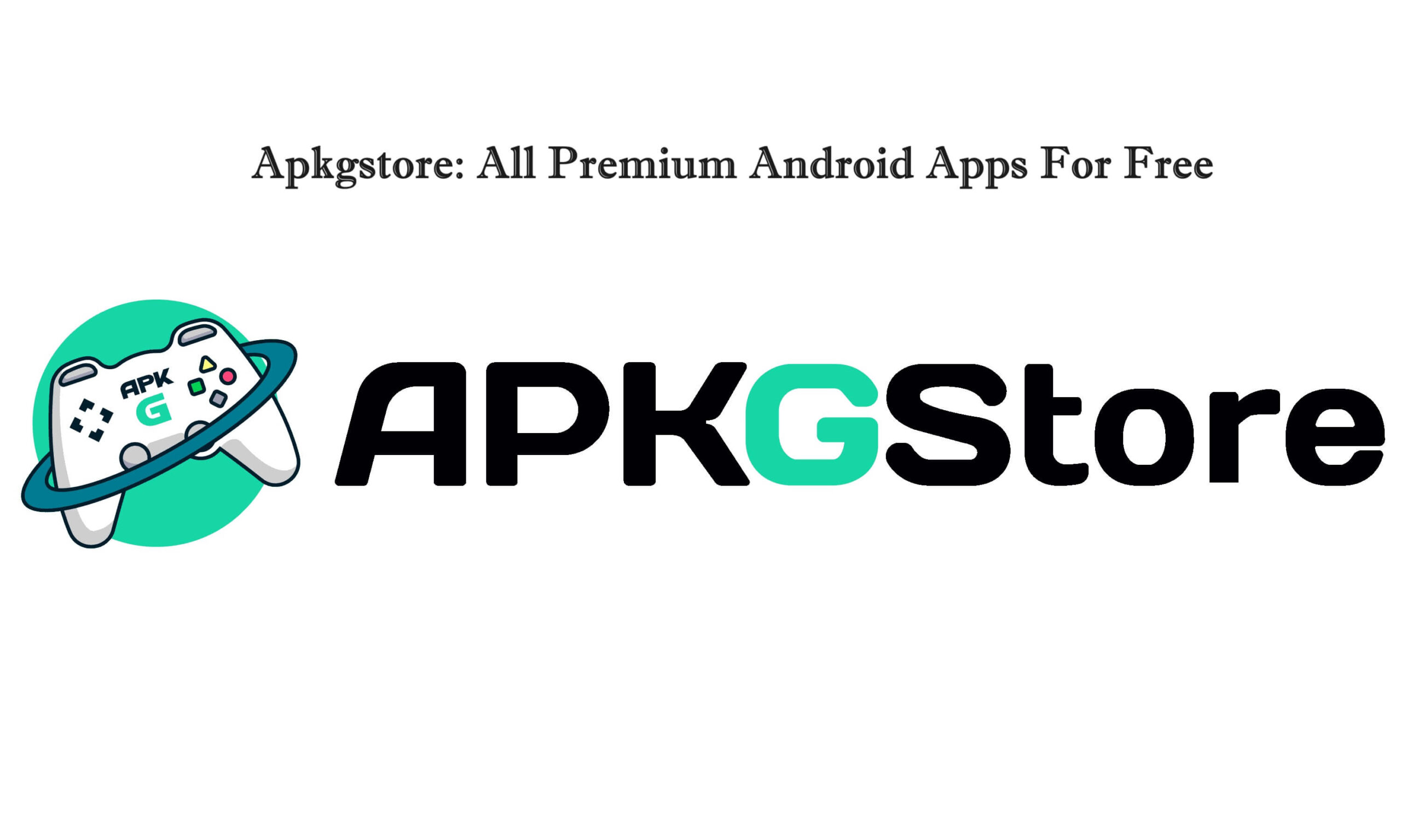 Apkgstore: Unlocking Premium Android Apps for Free in 2024