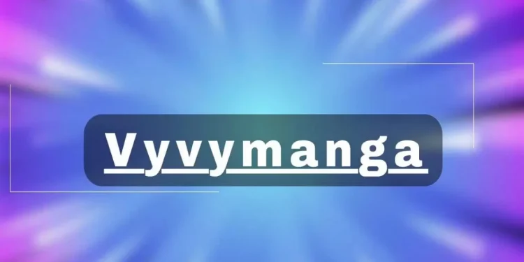 VyvyManga: Your Premier Manga Destination in 2023