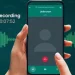 How to Record WhatsApp Calls on Android or iOS: Step-by-Step
