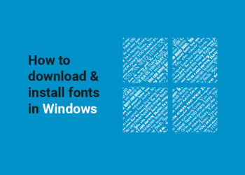 How to Install Fonts in Windows 11 and Windows 10: Quick Guide
